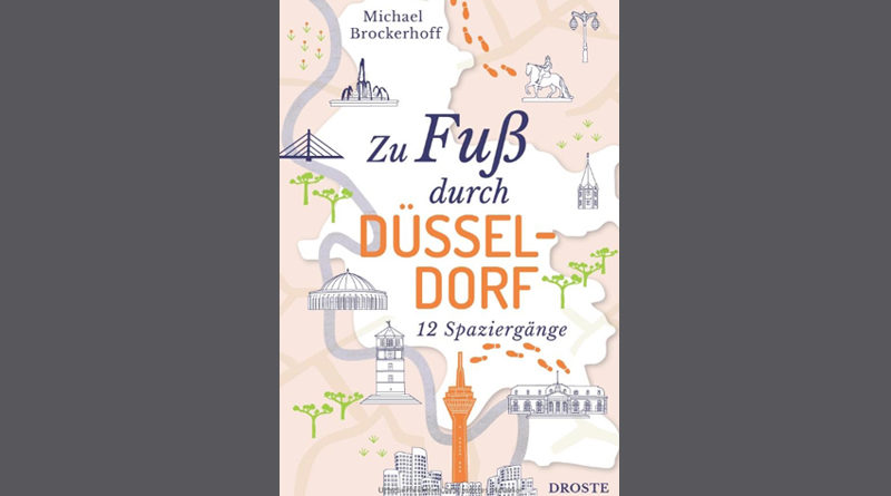 Zu Fuß durch Düsseldorf: 12 Spaziergänge - Michael Brockerhoff