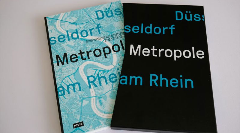 Düsseldorf. Metropole am Rhein: Stadtentwicklung und Städtebau 2015 – 2020 – 2025